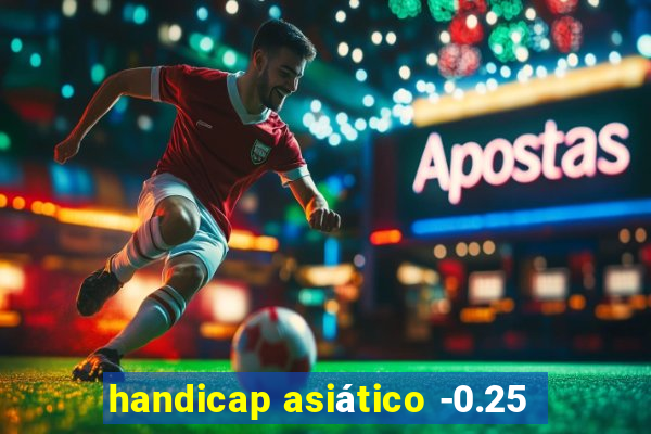 handicap asiático -0.25