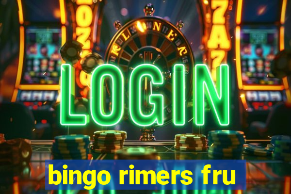 bingo rimers fru