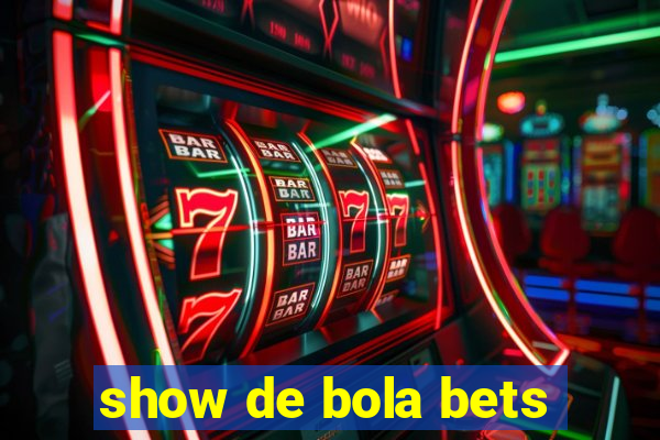 show de bola bets