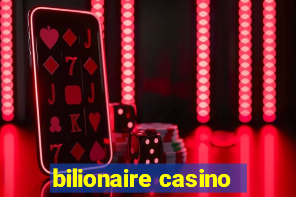 bilionaire casino