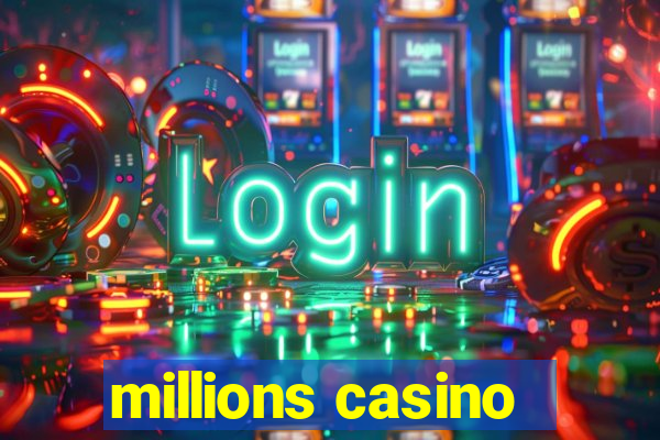 millions casino