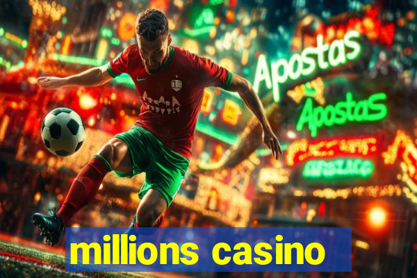 millions casino