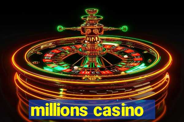 millions casino