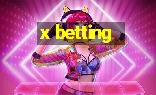 x betting