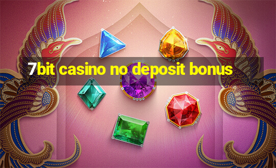 7bit casino no deposit bonus