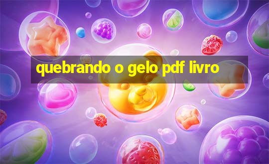 quebrando o gelo pdf livro