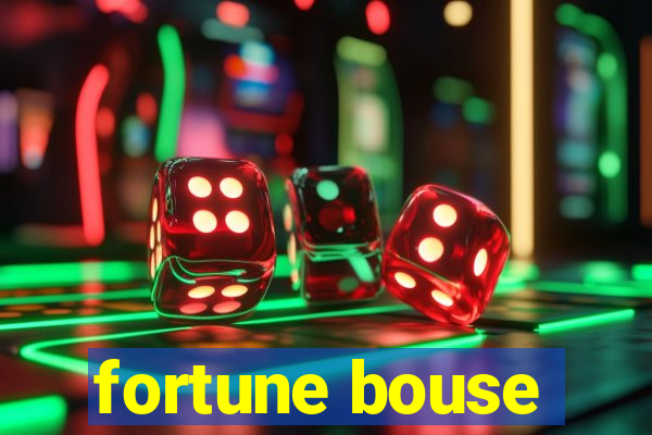 fortune bouse