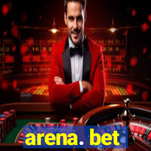 arena. bet