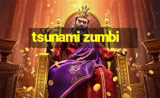 tsunami zumbi