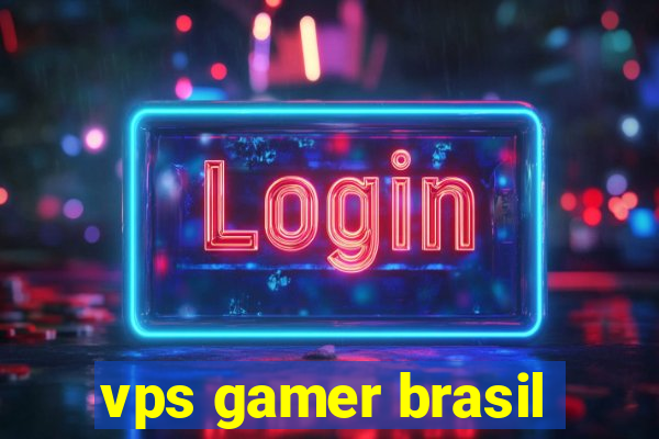 vps gamer brasil