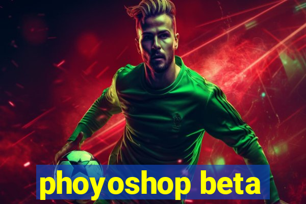 phoyoshop beta