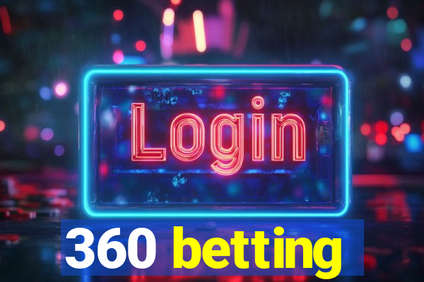 360 betting