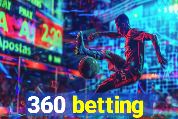 360 betting