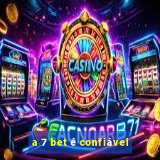 a 7 bet é confiável