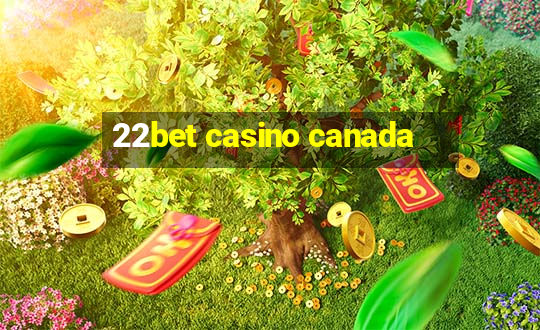 22bet casino canada