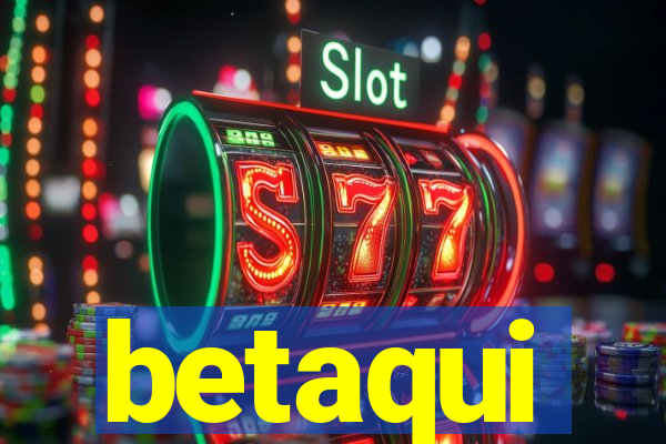 betaqui