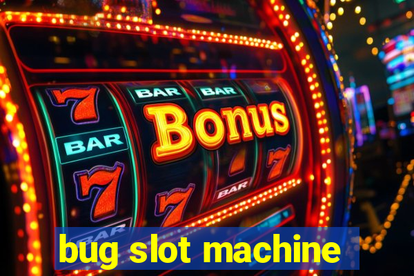 bug slot machine