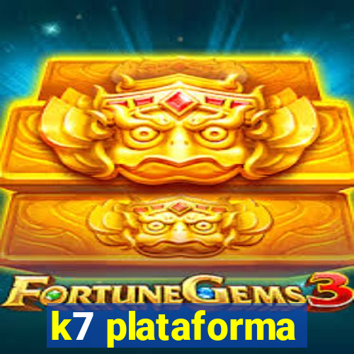 k7 plataforma