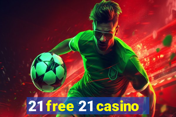 21 free 21 casino