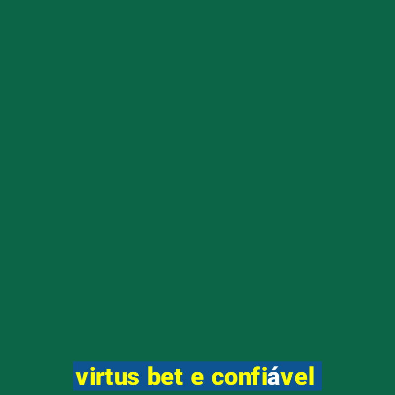 virtus bet e confiável