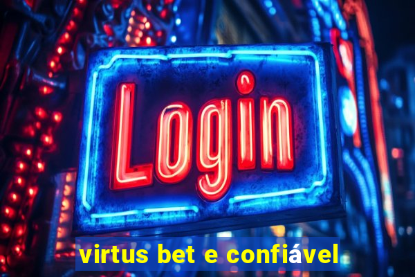 virtus bet e confiável