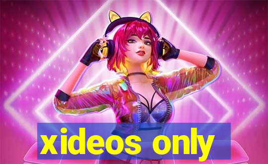 xideos only