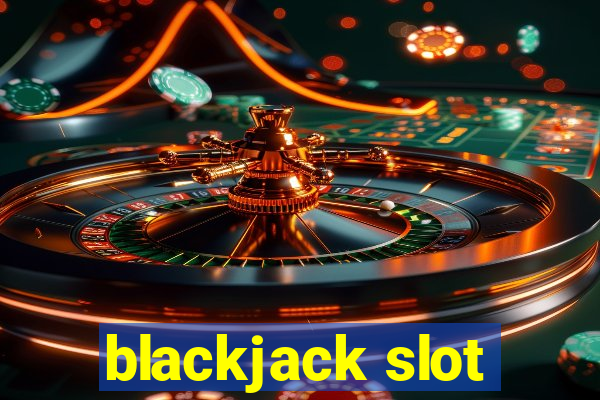 blackjack slot