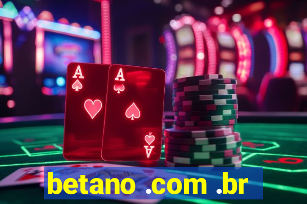 betano .com .br