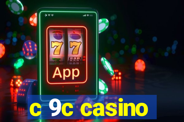 c 9c casino