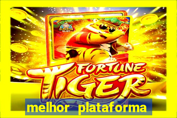 melhor plataforma de jogo que paga bem