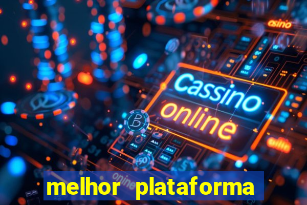 melhor plataforma de jogo que paga bem