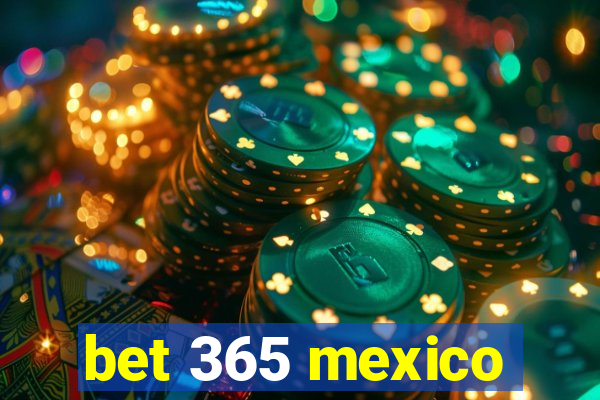 bet 365 mexico