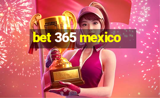 bet 365 mexico