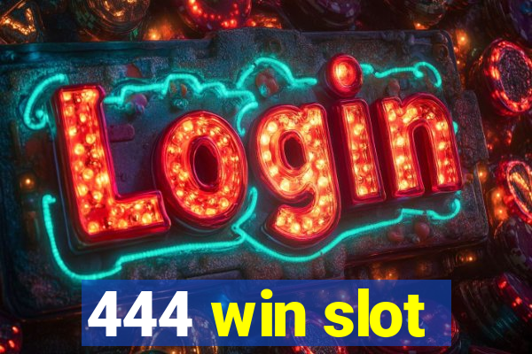 444 win slot