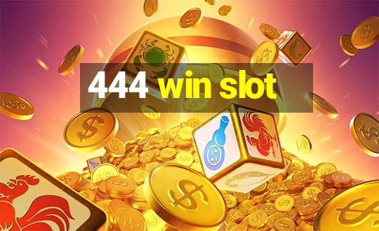 444 win slot