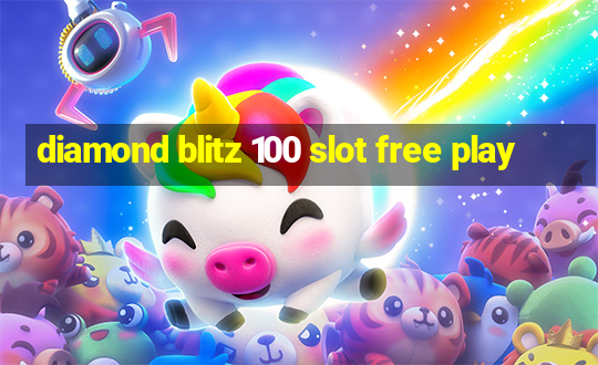 diamond blitz 100 slot free play