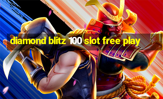 diamond blitz 100 slot free play