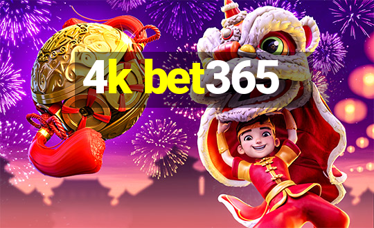 4k bet365