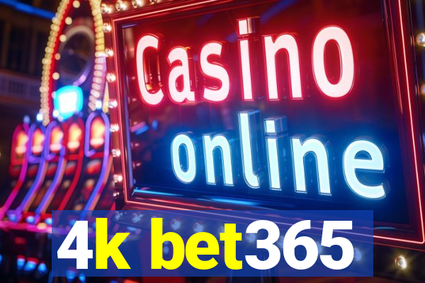 4k bet365