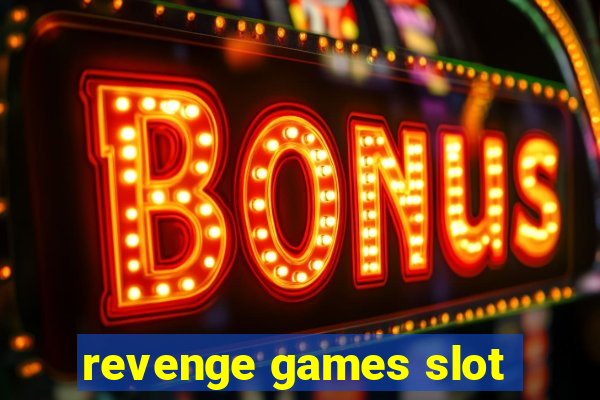 revenge games slot