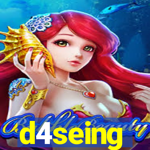 d4seing