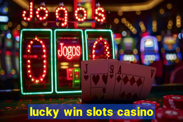 lucky win slots casino