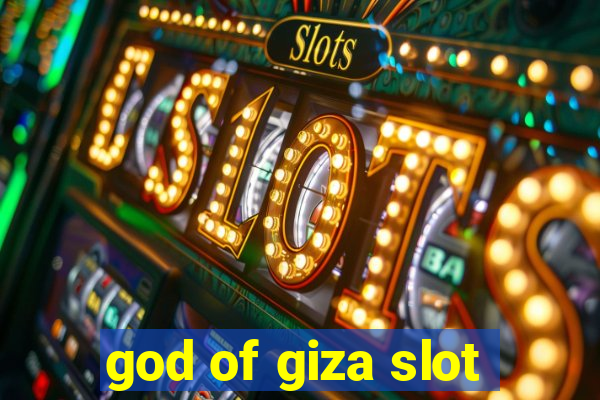 god of giza slot