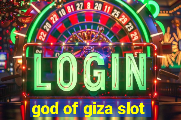 god of giza slot