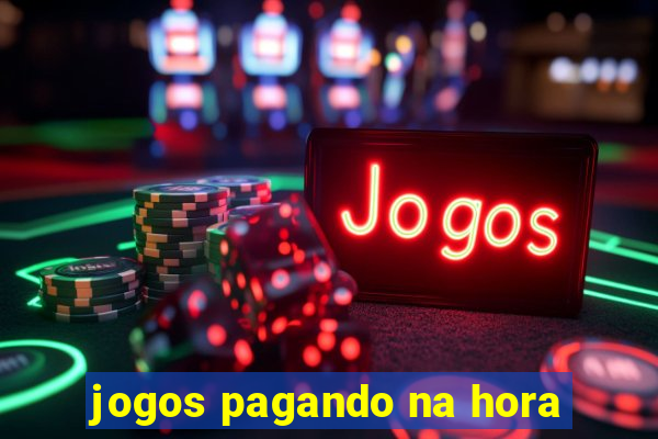 jogos pagando na hora