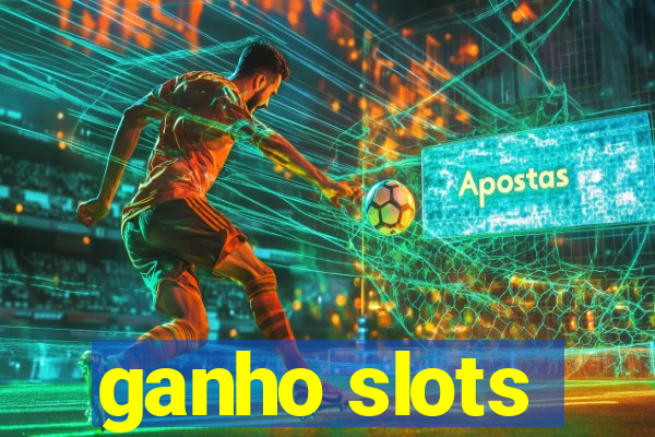 ganho slots