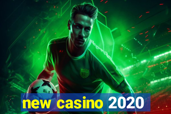 new casino 2020