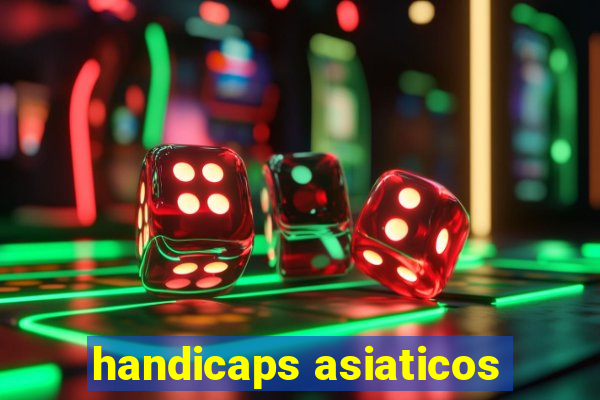 handicaps asiaticos