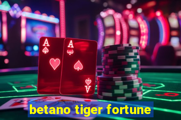 betano tiger fortune