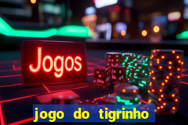 jogo do tigrinho que ja vem com bonus